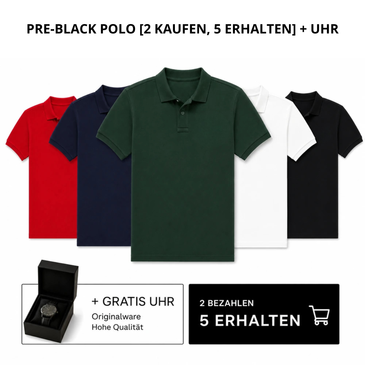 PRE-BLACK POLO [2 KAUFEN, 5 ERHALTEN] + UHR